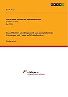 Klassifikation und Diagnostik von somatoformen St�rungen mit Fokus auf Hypochondrie 3668050503 Book Cover