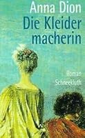 Die Kleidermacherin. Historischer Roman 3795114292 Book Cover