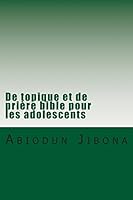 de Topique Et de Priere Bible Pour Les Adolescents 1514864193 Book Cover
