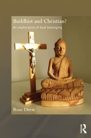 Buddhist and Christian?: An Exploration of Dual Belonging book cover