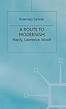 A Route to Modernism: Hardy, Lawrence, Woolf