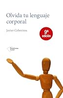 Olvida tu lenguaje corporal (Spanish Edition) 8416256349 Book Cover