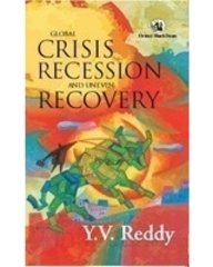 Global Crisis Recession And Uneven Recovery : Y V Reddy: Amazon.in: Books