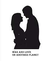 War and Love on Another Planet B0D93ZVZD8 Book Cover
