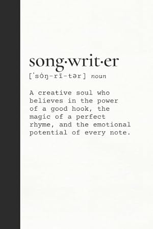 Book cover Songwriter's Journal: Music Writing Notebook for Lyrics, Melodies, and Musicians | Dual Staff Manuscript & Lined Paper | Definition of a Songwriter