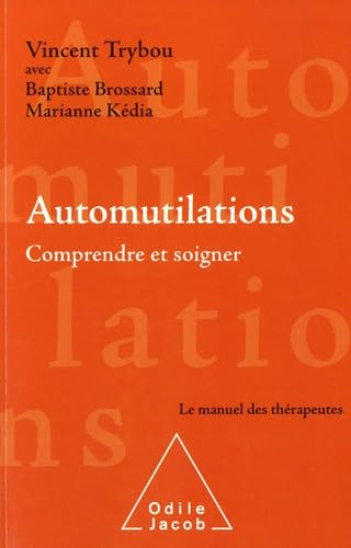 Automutilations: Comprendre et soigner