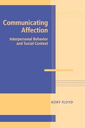 Communicating Affection: Interpersonal Behavior and Social Context book cover