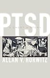 PTSD: A Short History (Johns Hopkins Biographies of Disease)