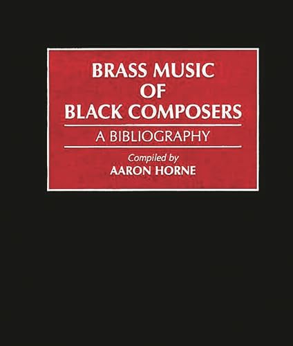 Brass Music of Black Composers: A Bibliography (Music Reference Collection)