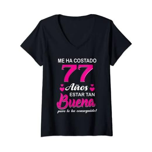 Mujer Me Ha Costado 77 Años Estar Tan Buena Cumpleaños 77 Camiseta Cuello V