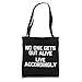 No One Gets Out Alive (Live Accordingly) Tshirt funny saying Tote Bag