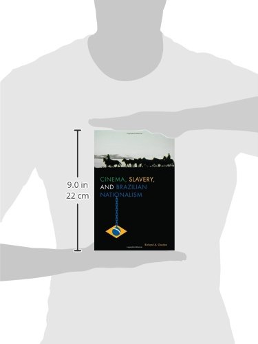 Cinema, Slavery, and Brazilian Nationalism (Cognitive Approaches to Literature and Culture)