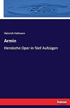 Paperback Armin: Heroische Oper in fünf Aufzügen [German] Book