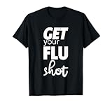 Get Your Flu Shot T-Shirt