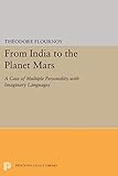 From India to the Planet Mars: A Case of Multiple Personality with Imaginary Languages (Princeton Legacy Library) (English Edition)