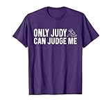 Only Judy Can Judge Me Funny Retro Courtroom Style Funny T-Shirt