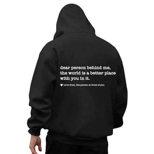 Dear Person Behind Me Hoodies Men The World Is A Better Place With You In It Letter Printed Pullover Long Sleeve Tops