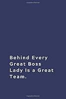 Behind Every Great Boss Lady Is a Great Team 1674296290 Book Cover