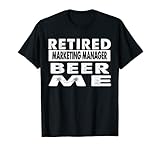 Photo Gallery pensionato marketing manager beer me regalo di pensione maglietta Photo Gallery pensionato marketing manager beer me regalo di pensione maglietta