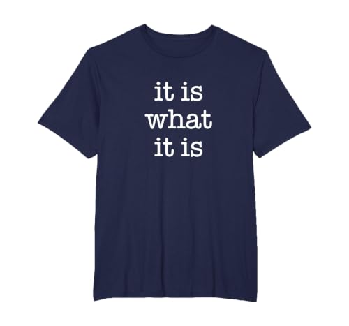 Funny It is What It is Design Quote T-Shirt, Men's Big and Tall, Navy Blue, 5X Tall