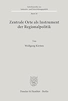 Zentrale Orte als Instrument der Regionalpolitik (Schriftenreihe zur Industrie- und Entwicklungspolitik) 3428054601 Book Cover