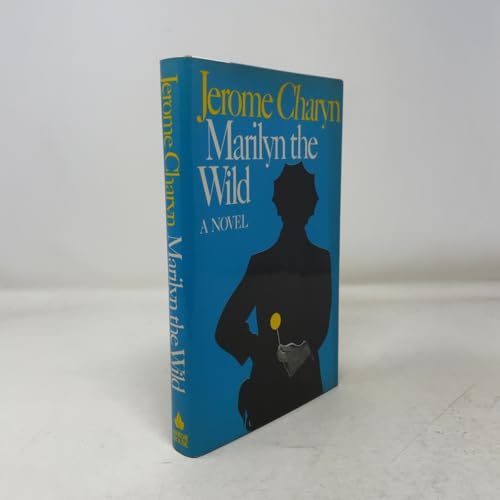 Marilyn the wild: A novel