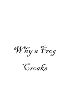 Paperback Why A Frog Croaks Book
