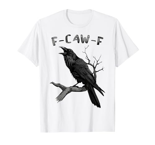 F-Caw-F Funny Black Raven Vintage Crow Sarcastic Humor T-Shirt