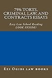 75% Torts, Criminal law, and Contracts Essays: Easy Law School Reading - LOOK INSIDE!