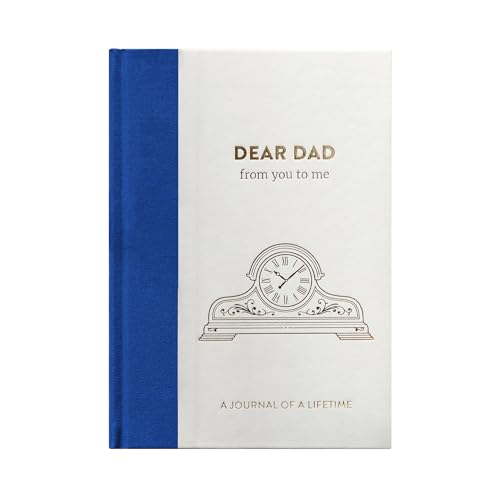 Dear Dad, From You To Me: Memory Journal Capturing Your Father's Own Amazing Stories (Timeless collection): Journal of a Lifetime (Journals of a Lifetime)