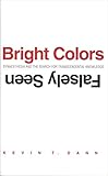 Bright Colors Falsely Seen: Synaesthesia And The Search For Transcendental Knowledge