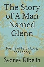 Sommario Review Libro Audiolibro The Story of A Man Named Glenn: Poems of Faith, Love, and Legacy 2025