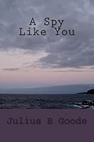 A Spy Like You 1503110753 Book Cover