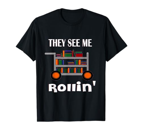 Camiseta divertida con texto en inglés «Librarian» They See Me Rolling Library Camiseta