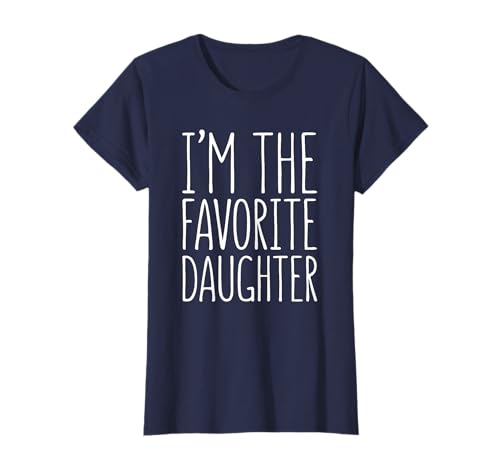 Im The Favorite Daughter Shirt Women Girl Favorite Child T-Shirt