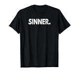 Sinner. Religion Distressed T Shirt T-Shirt