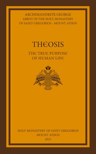 Theosis: The True Purpose of Human Life (Theosis: The True Meaning of Human Life)