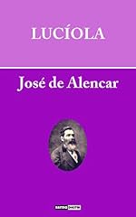 Capa de LUCÍOLA - JOSÉ DE ALENCAR (COM NOTAS)(BIOGRAFIA)(ILUSTRADO)