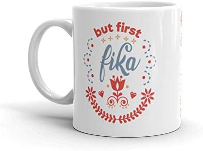 Amazon Com But First Fika Swedish Coffee Break Ceramic Mug 11oz Coffee Cup Everything Else