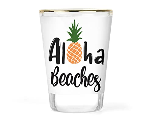 Beach Shot Glass - Beach Lover Gift - Aloha Beaches Shot Glass - Pineapple Shot Glass - Funny Shot Glass - Beach Barware - Beach Trip Gift