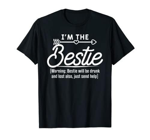 I'm The Bestie Funny Best Friend Besties T-Shirt