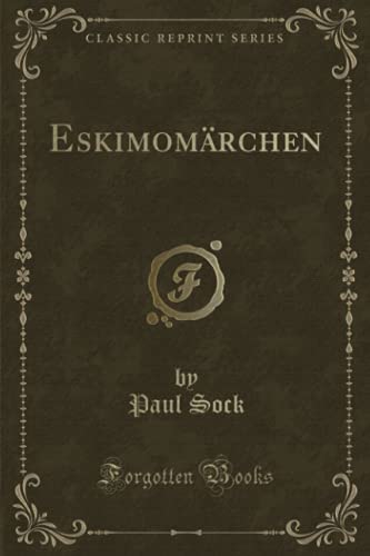 Preisvergleich Produktbild Eskimomärchen (Classic Reprint)
