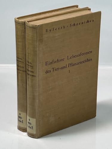 Eyferth - Schoenichen: Einfachste Lebensformen des Tier- und Pflanzenreiches. Band 1 u. 2. Zwei Bände.