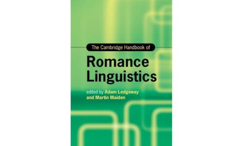 The Cambridge Handbook of Romance Linguistics (Cambridge Handbooks in Language and Linguistics)