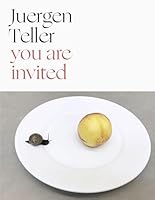 Juergen Teller: You Are Invited 3969995213 Book Cover