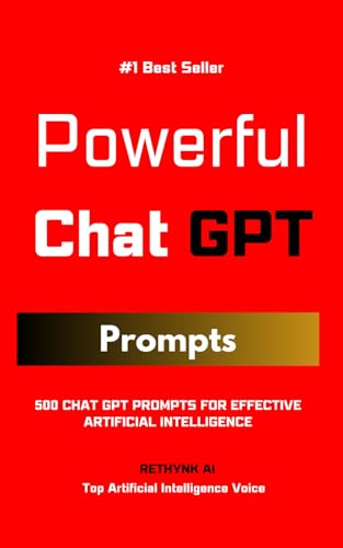 CHAT GPT Prompt: 500 Chat GPT Prompts for Effective Artificial Intelligence