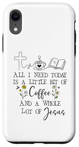 All Need I is Little Coffee & a Whole Lot of Jesus Faith God �X�}�z�P�[�X iPhone XR �p
