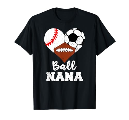 Ball Nana Funny Baseball Soccer Football T-Shirt