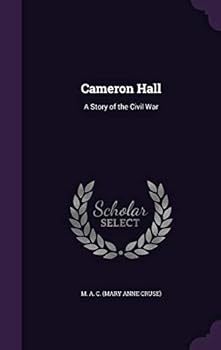 Hardcover Cameron Hall: A Story of the Civil War Book