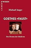  Goethes \'Faust\': Das Drama der Moderne (Beck\'sche Reihe 2903)